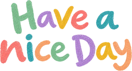 Have a nice day